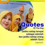 Quots Of The Day: Jadikan setiap tempat sebagai sekolah dan setiap orang adalah guru