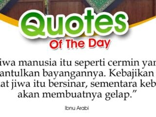 Quotes of the Day: Jiwa Manusia Seperti Cermin